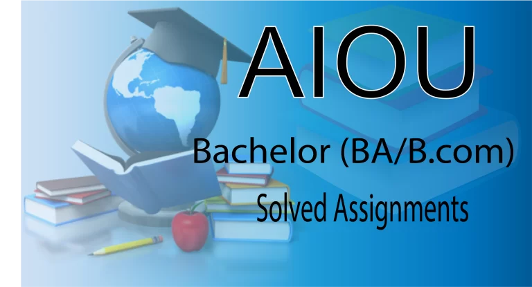 Bachelor (BA/B.Com) Aiou Solved Assignment