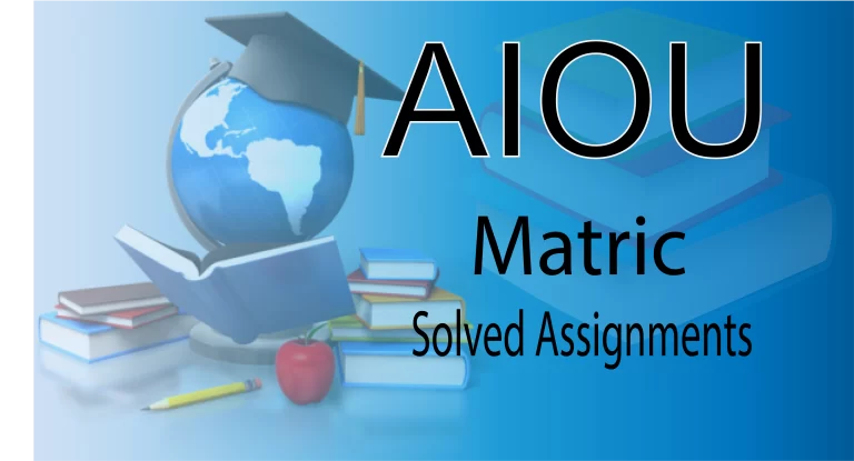 AIOU Matric Solved Assignments Autumn 2024