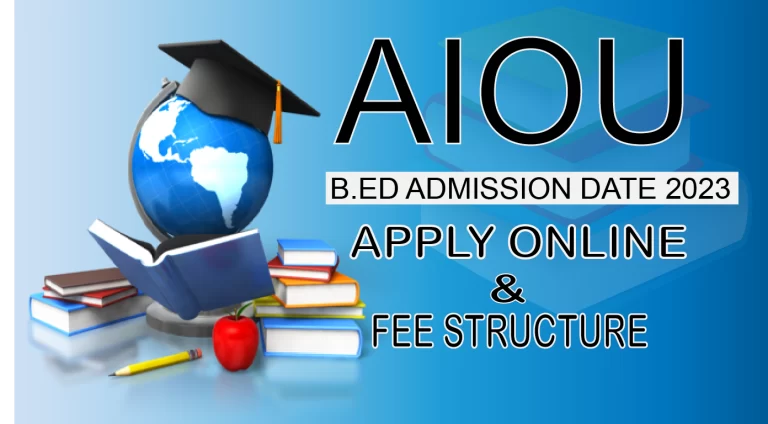 AIOU B.ED Admission 2024 Apply Online & Fees Structure