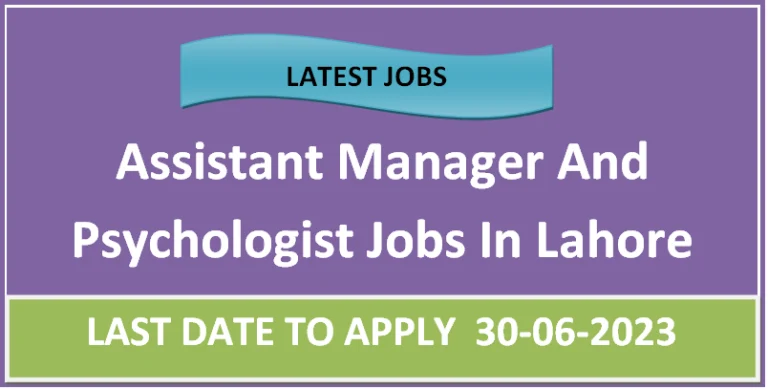 Assistant Manager And Psychologist Jobs In Lahore