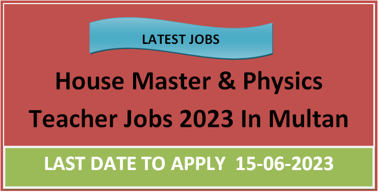 House Master & Physics Teacher Jobs 2024 In Multan