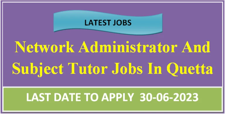 Network Administrator And Subject Tutor Jobs In Quetta