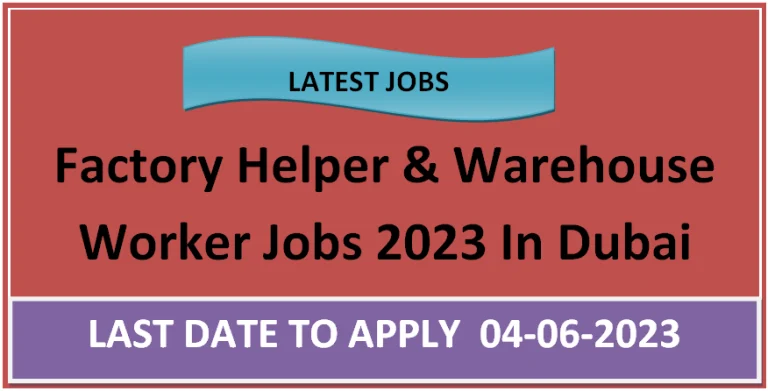 Factory Helper & Warehouse Worker Jobs 2024 In Dubai