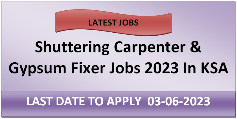 Gypsum Carpenter & Shuttering Carpenter Jobs
