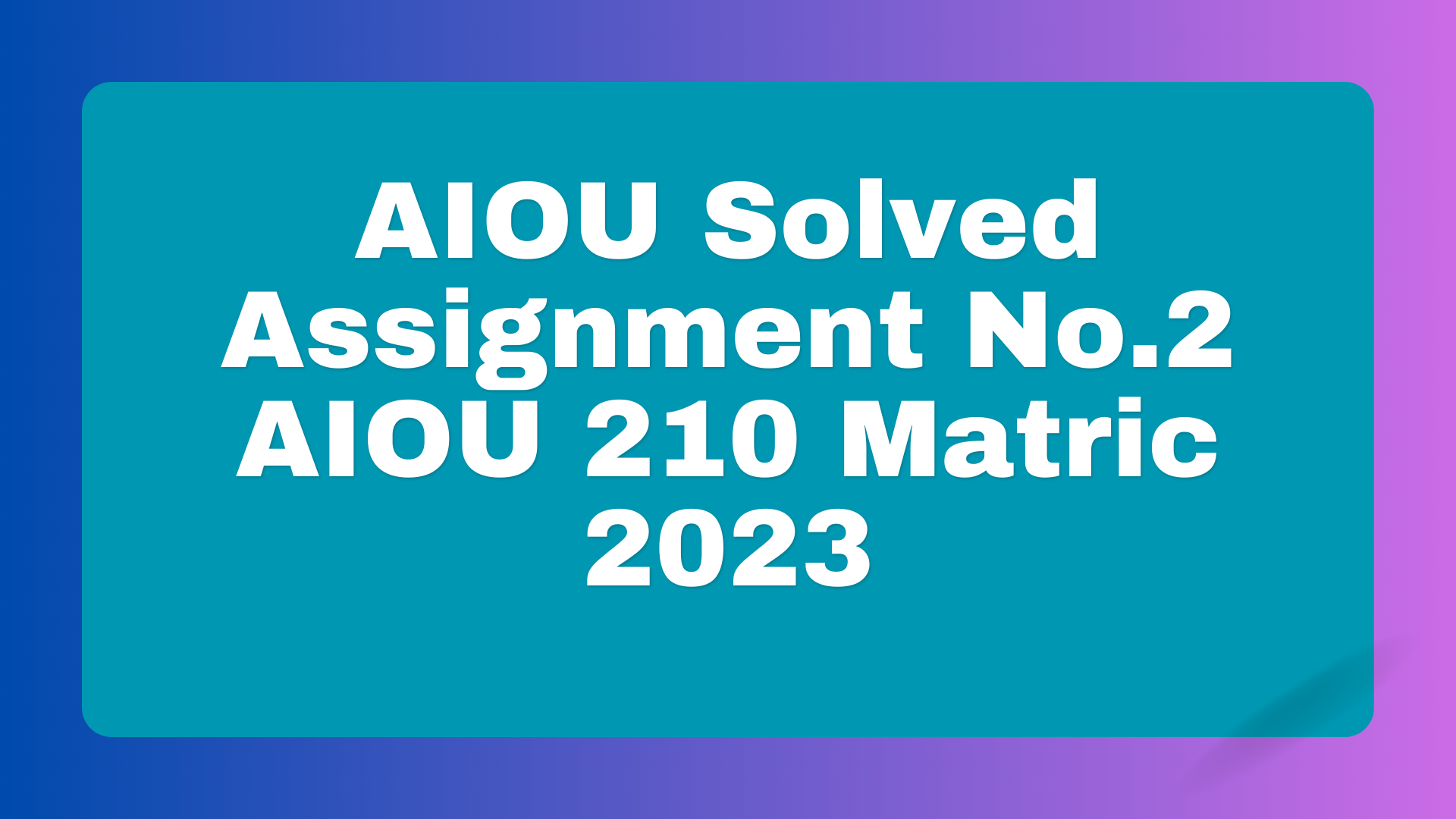 Assignment No.2 AIOU 210