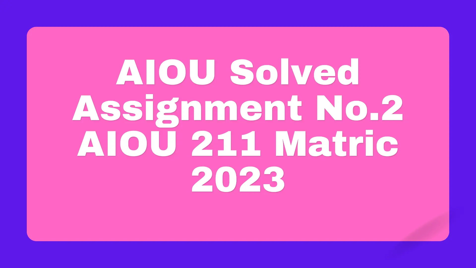 Assignment No.2 AIOU 211