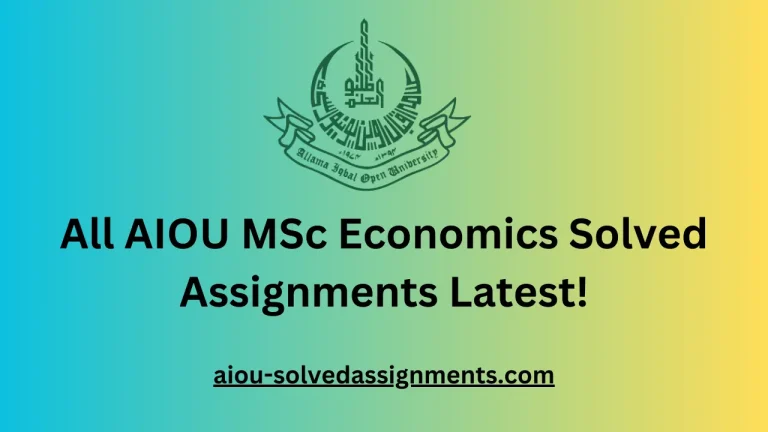 All AIOU MSc Economics Solved Assignments – Autumn 2022