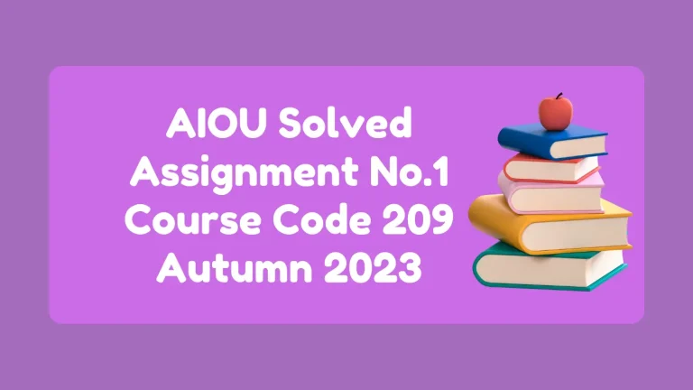 AIOU Solved Assignment No.1 Course Code 209 Autumn 2024