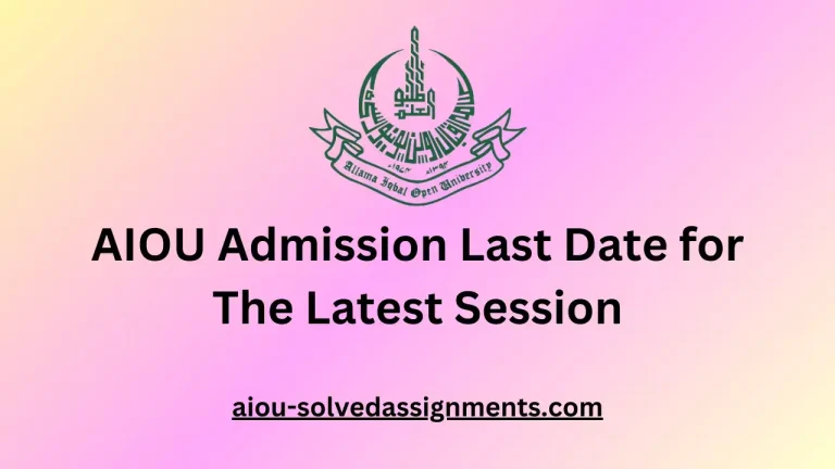 AIOU Admission Last Date for Session 2024 – Latest Update!