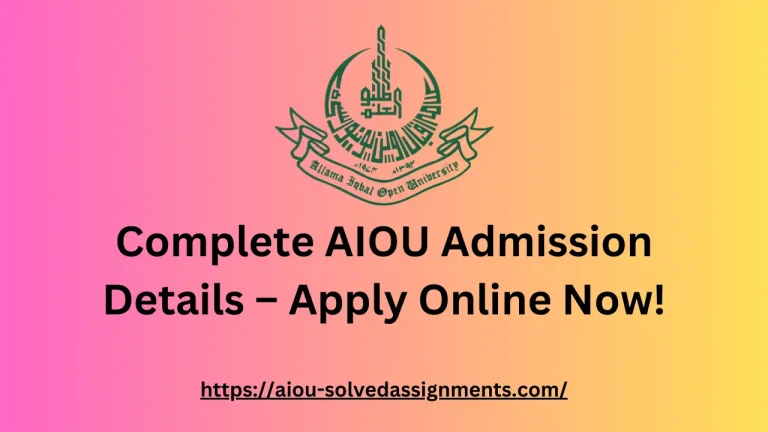 Complete AIOU Admission 2024 Details – Apply Online Now!