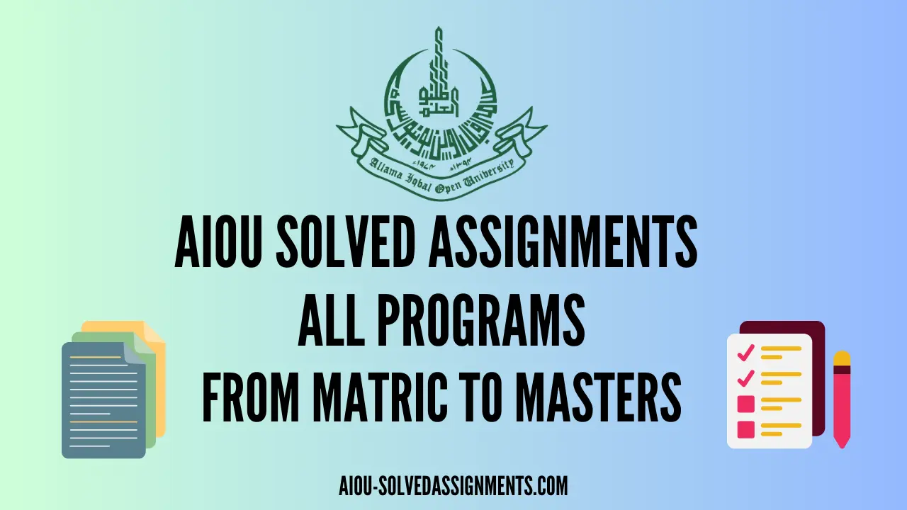 AIOU Solved Assignments Spring Autumn 2024 Download Free